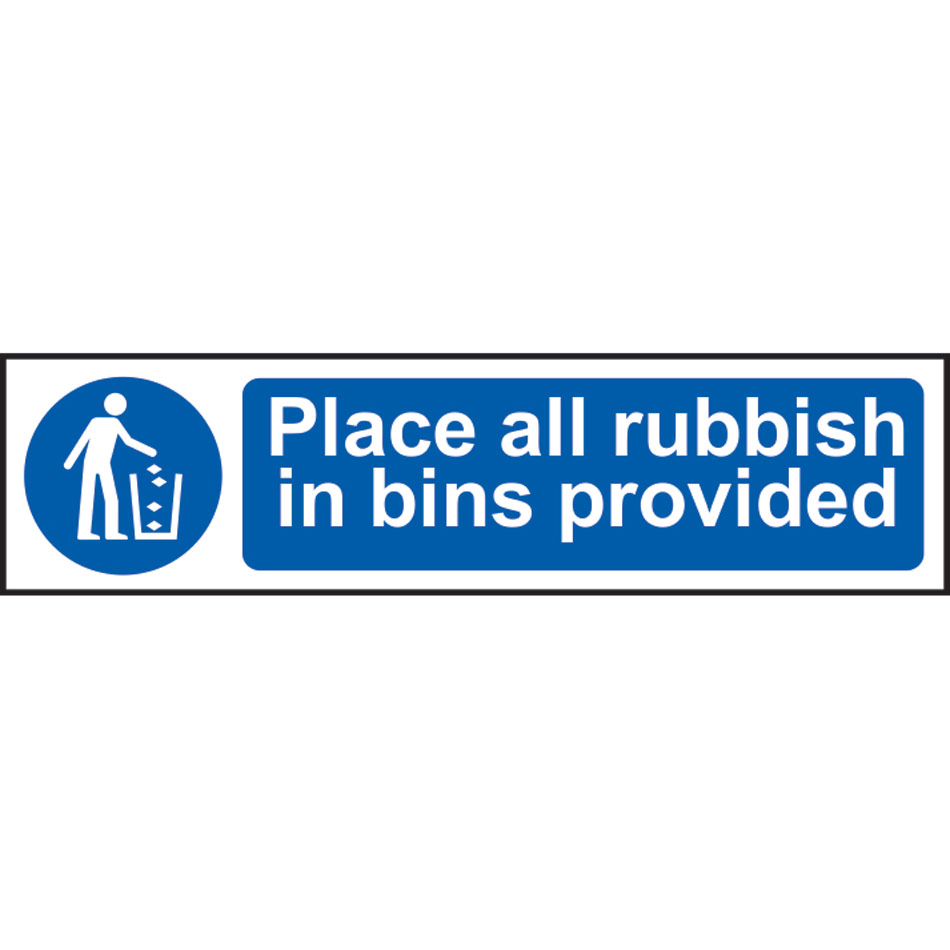 Place all rubbish in bins provided - PVC (200 x 50mm)