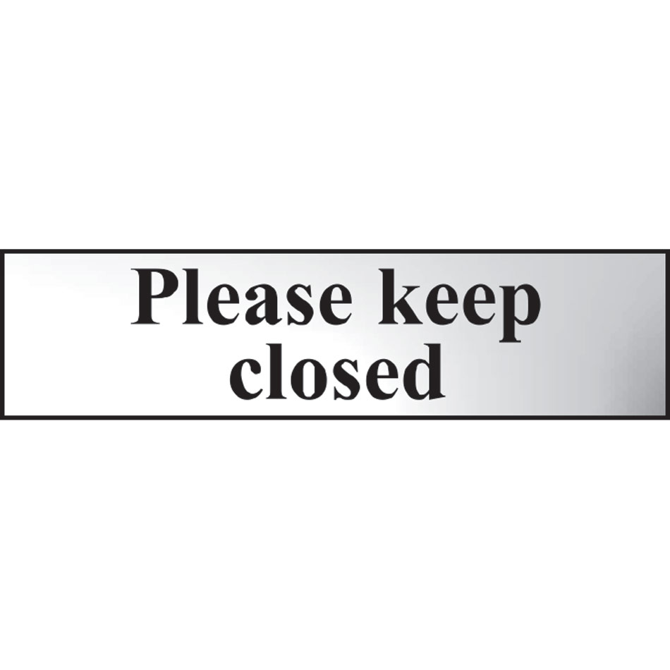 Please keep closed - CHR (200 x 50mm)