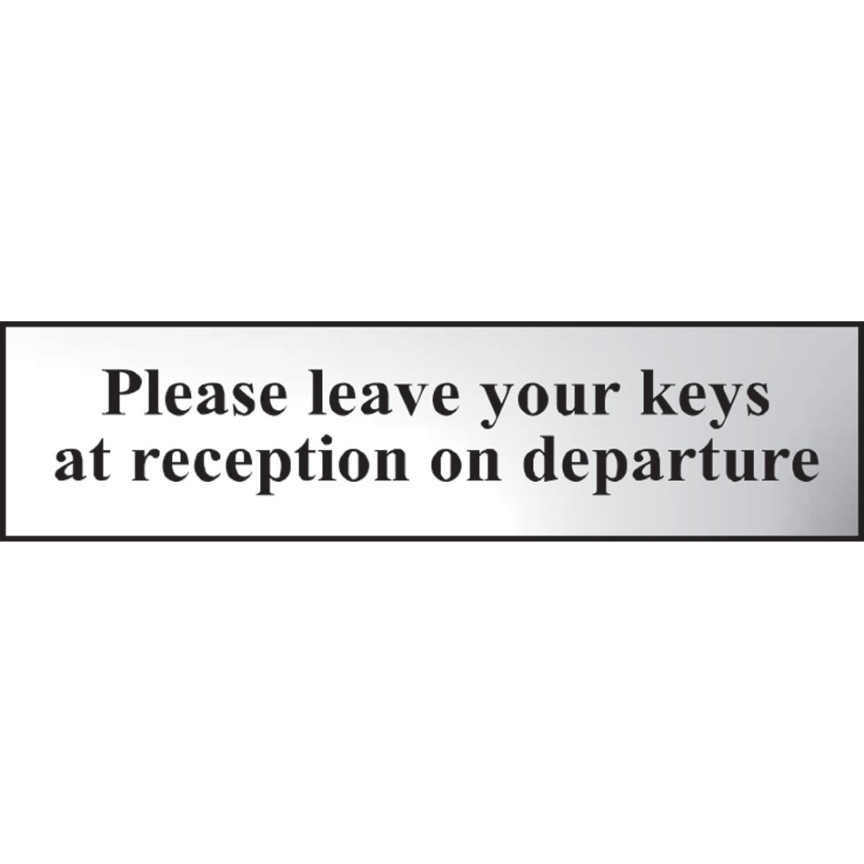 Please leave your keys at reception on departure - CHR (200 x 50mm)