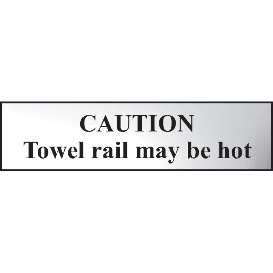Caution Towel rail may be hot - CHR (200 x 50mm)