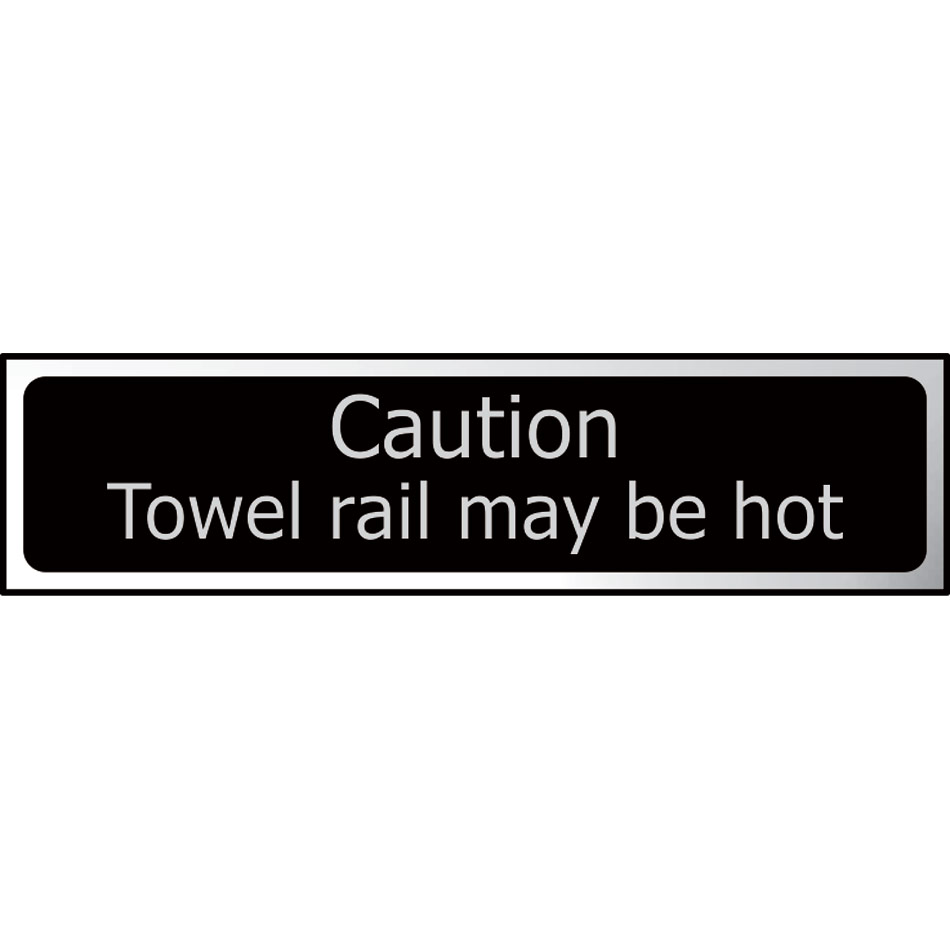 Caution towel rail may be hot - CHR (200 x 50mm)